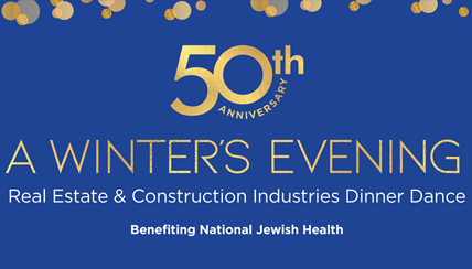 50th Annual Winter’s Eve Real Estate and Construction Industries Dinner Dance Benefiting National Jewish Health