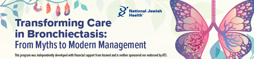 Transforming Care in Bronchiectasis: From Myths to Modern Management